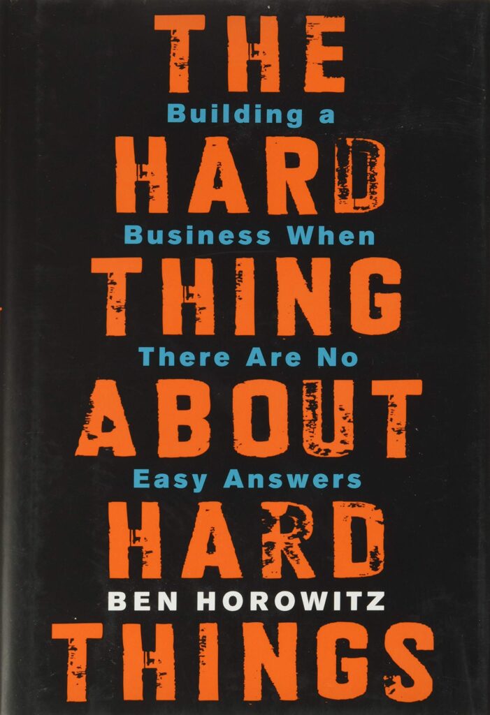 Книга про стартапи “The Hard Thing About Hard Things: Building a Business When There Are No Easy Answers”, Бен Горовіц